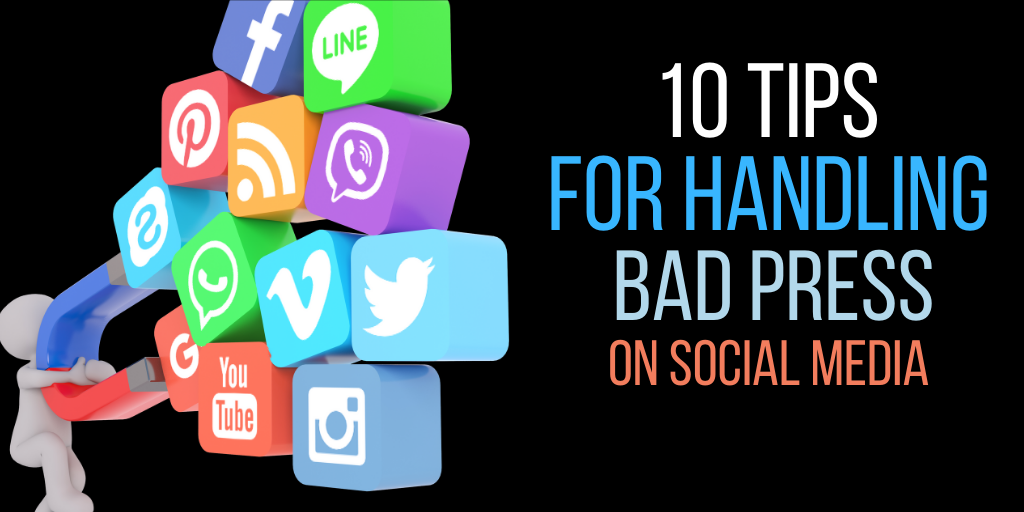 10 Tips for Handling Bad Press on Social Media
