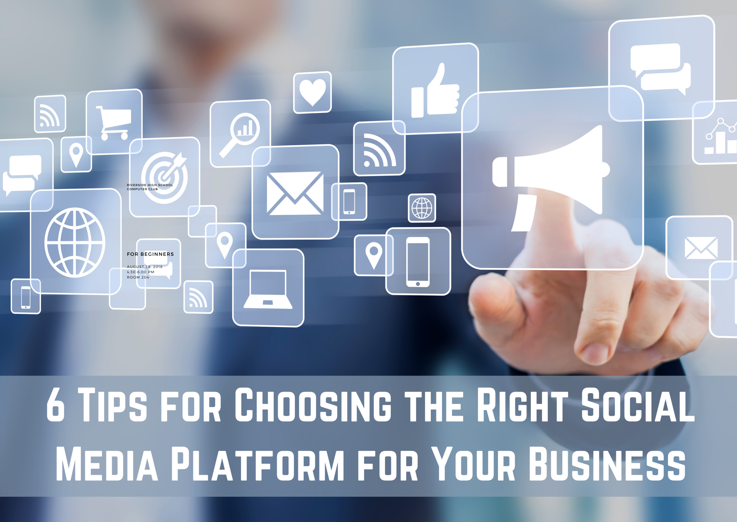 6 Tips For Choosing The Right Social Media Platform For Your Business